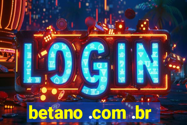 betano .com .br